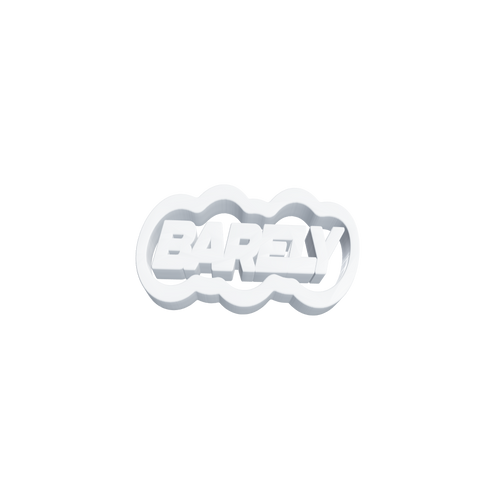 BARELY